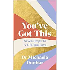 You've Got This: 7 Steps to a Life you Love