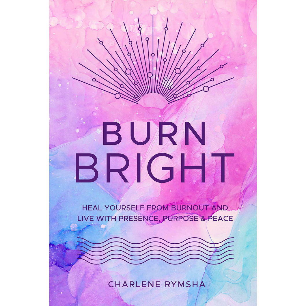 Burn Bright - A Holistic Self Care Guide