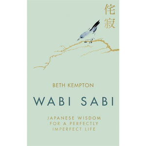 Wabi Sabi - Japanese Wisdom For A Perfectly Imperfect Life