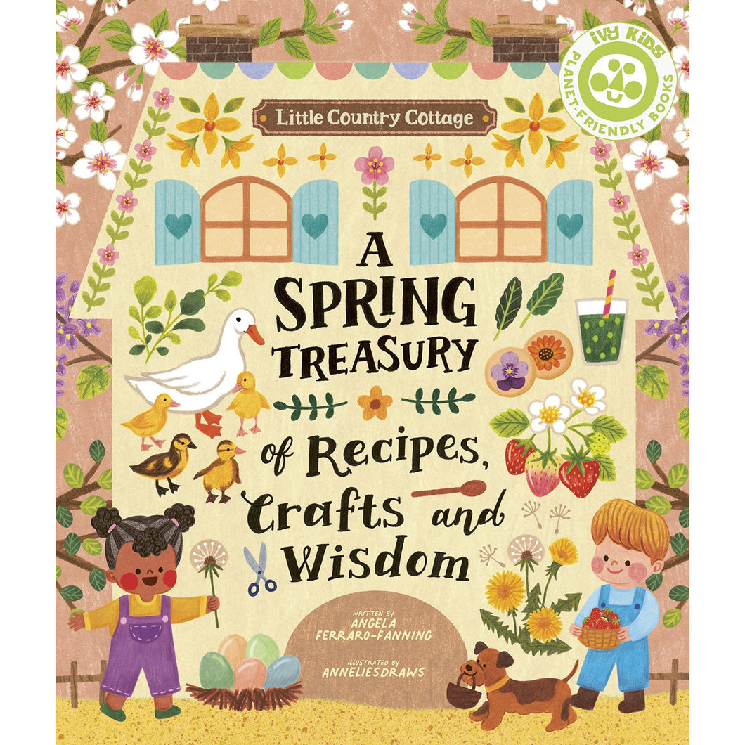 A Spring Treasury Of Recipes, Crafts and Wisdom