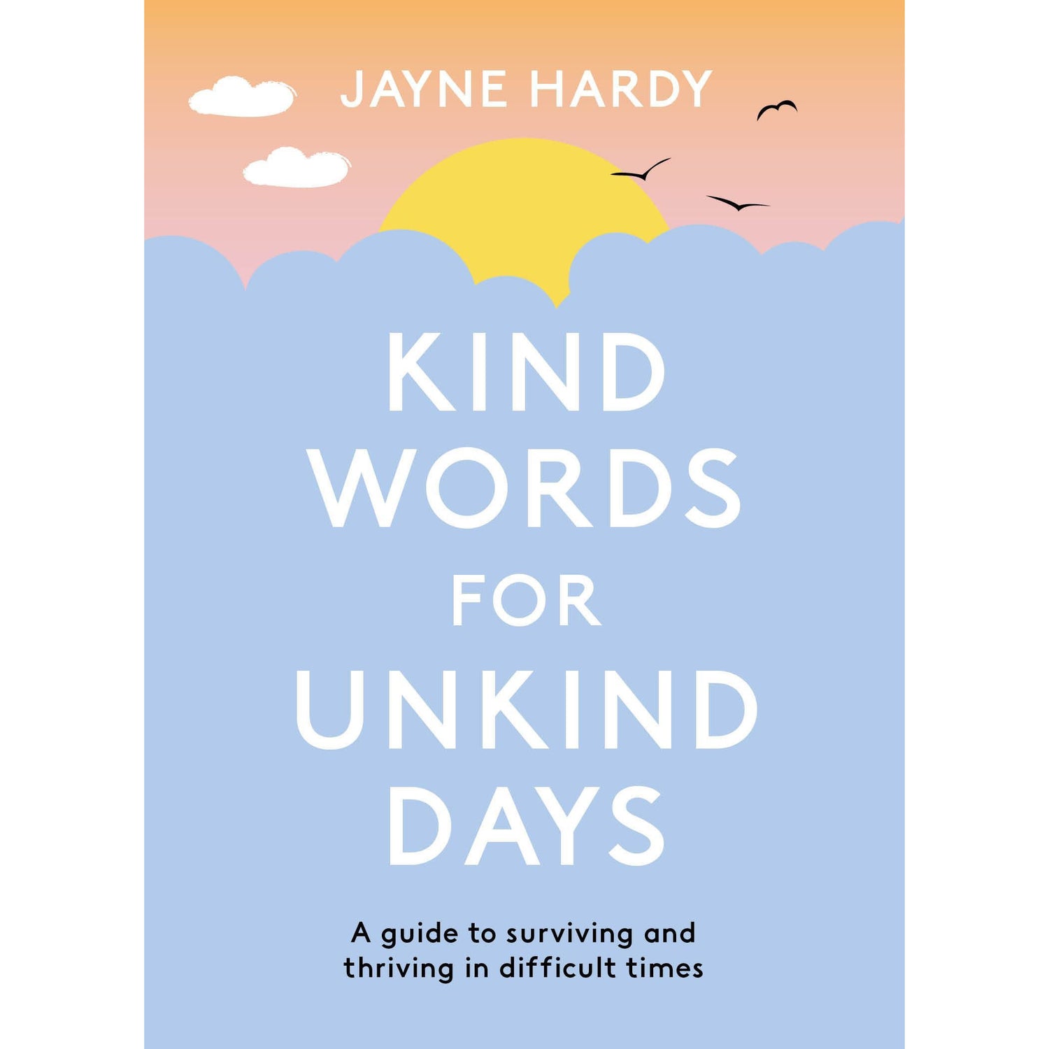 Kind Words For Unkind Days