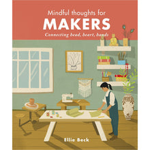 Load image into Gallery viewer, Mindful Thoughts For Makers