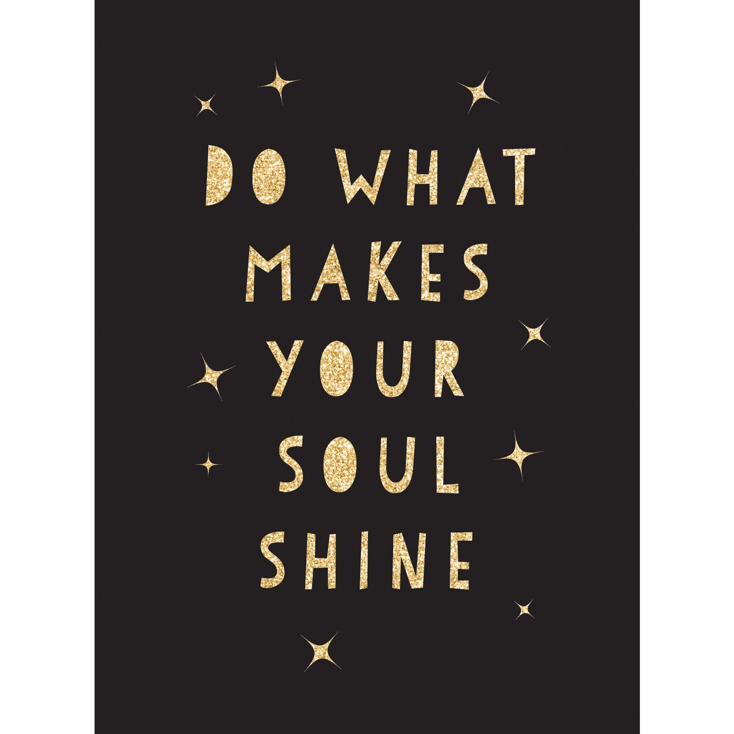 Do What Makes Your Soul Shine