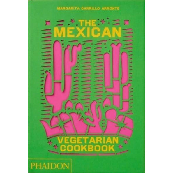 The Vegetarian Mexican Cookbook