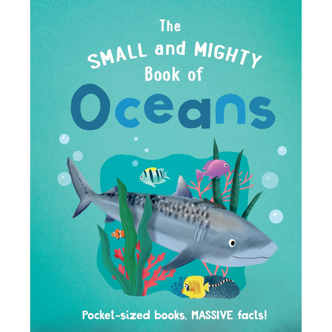 Small And Mighty Book Of Oceans