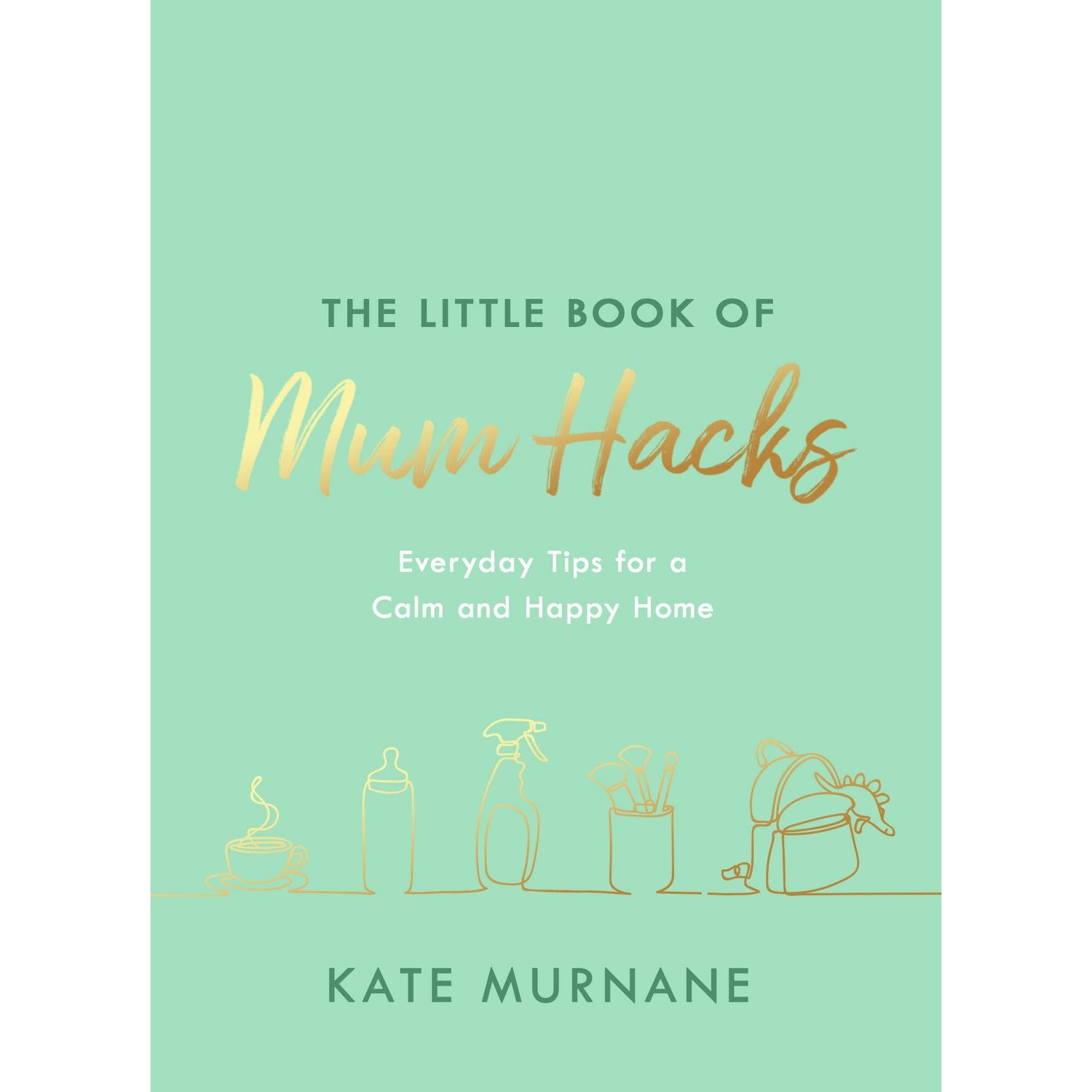 The Little Book Of Mum Hacks
