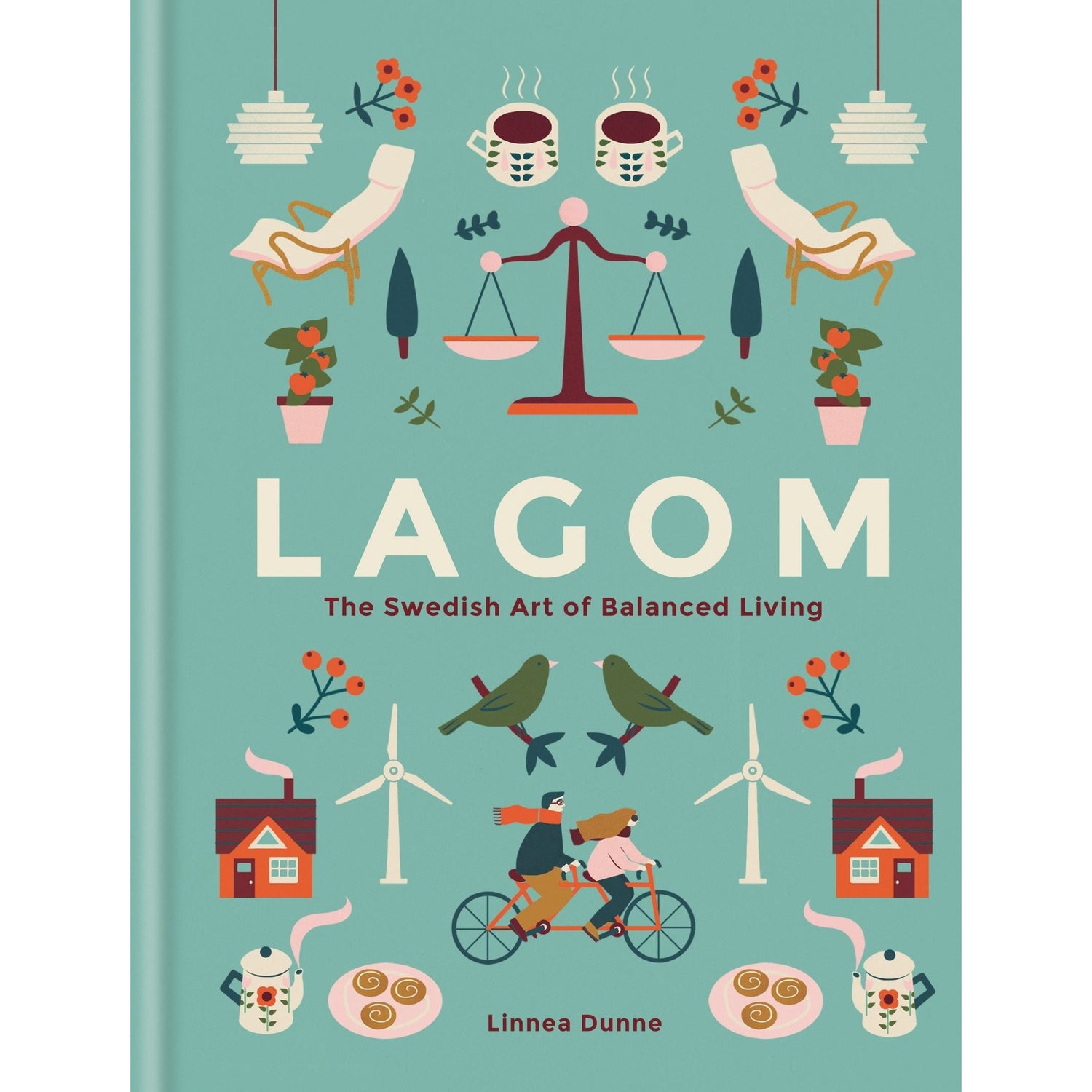 Lagom: The Swedish Art Of Balanced Living
