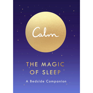 Calm: The Magic Of Sleep A Bedside Companion