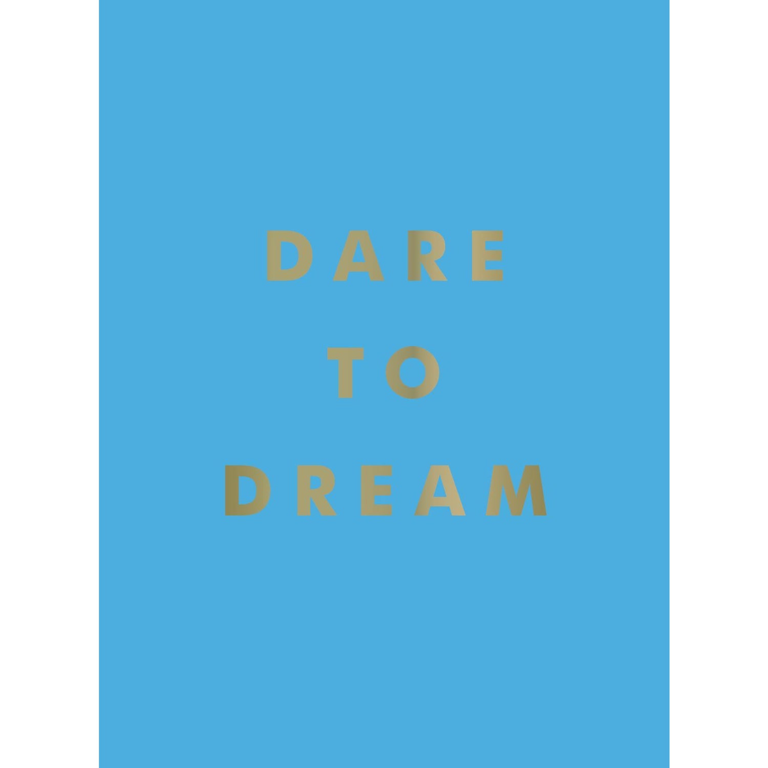 Dare to Dream