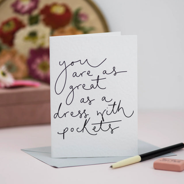 You Are As Great As A Dress With Pockets Card