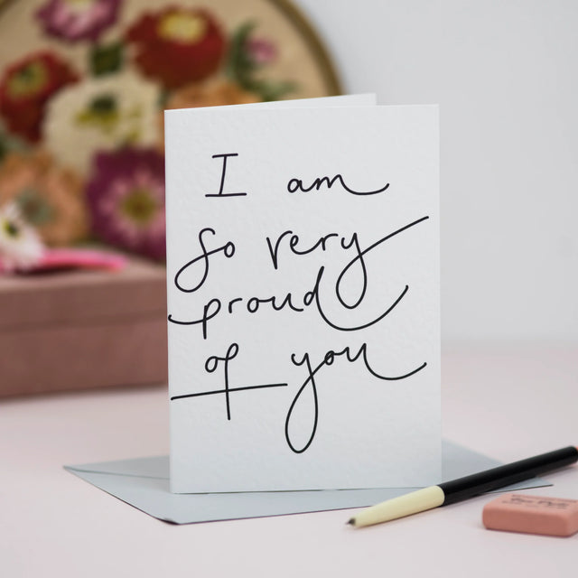 I Am So Very Proud Of You Card