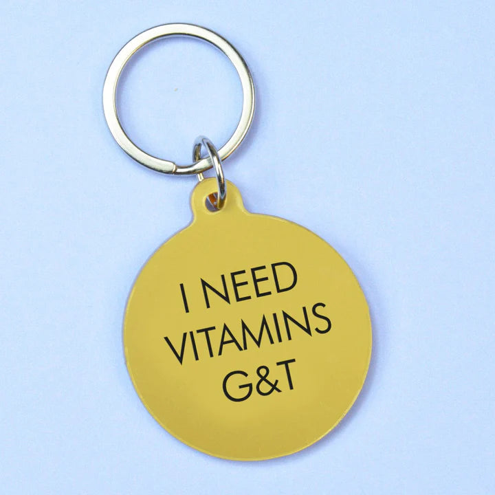 I Need Vitamins G&T Key Ring