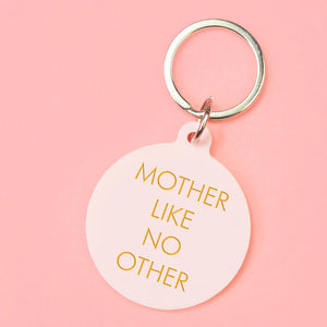 Mother Like No Other Key Ring