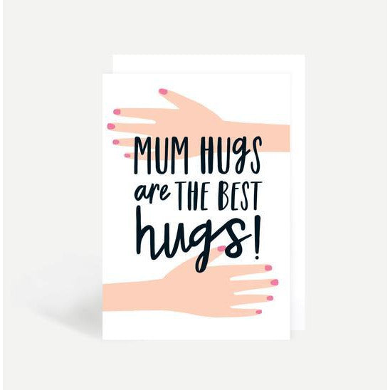 Mum Hugs Are The Best Hugs