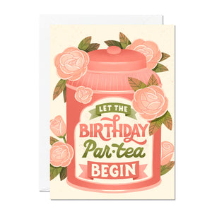 Birthday Par-Tea Begin Card