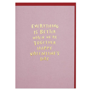 Everything Is Better When We're Together Card