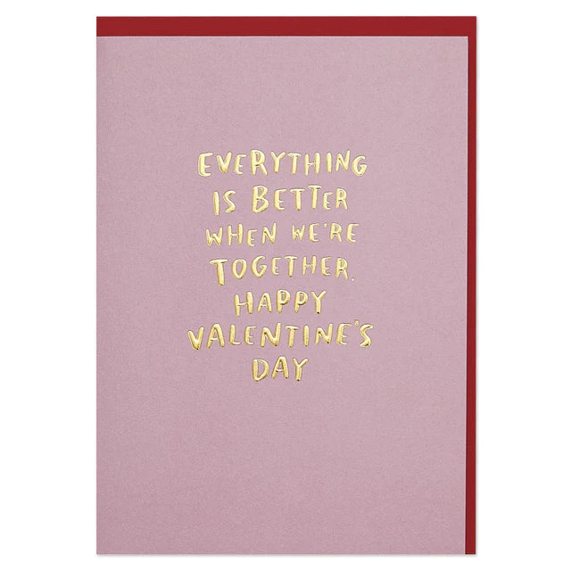 Everything Is Better When We're Together Card