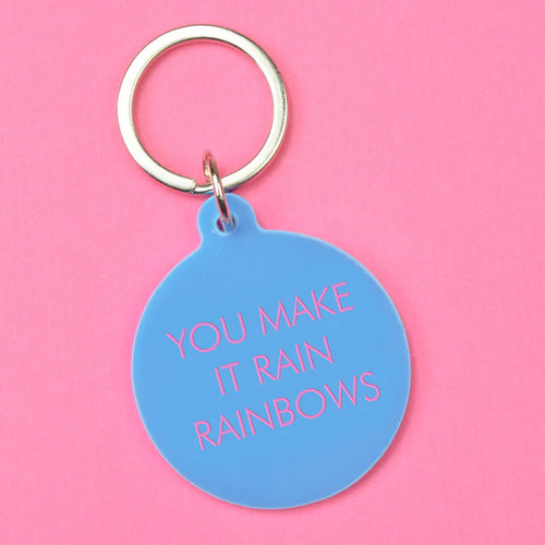 You Make It Rain Rainbows Key Ring