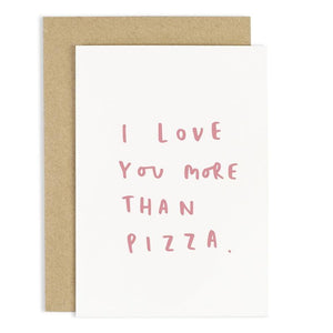 I Love You More Than Pizza Card
