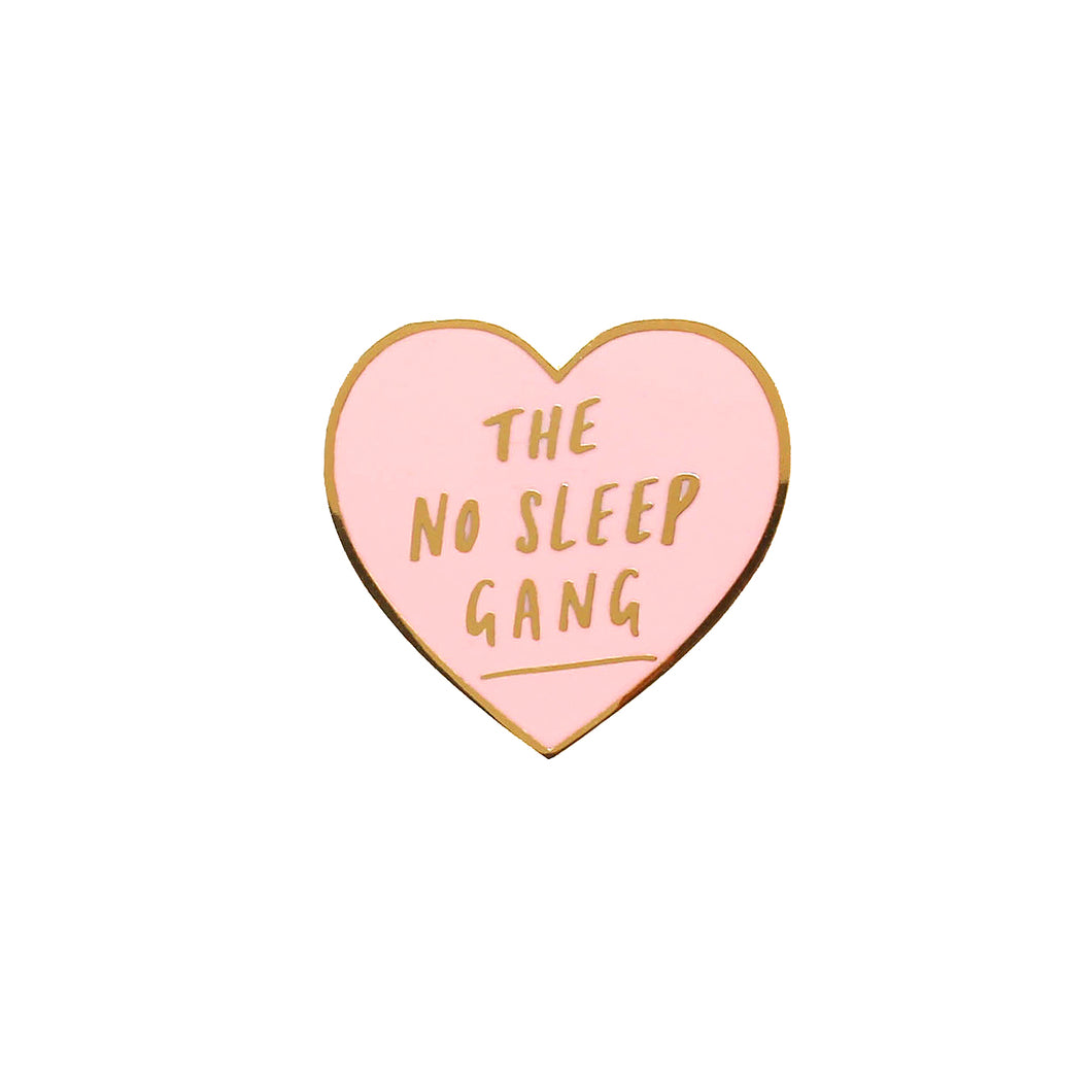 No Sleep Gang Heart Pin